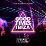 Good Times Ibiza (Tech House Collection)