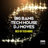 Big Bang Tech House DJ Moves (Best of Tech House)