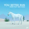 You Better Run (feat. Eirik Næss)