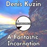 A Fantastic Incarnation