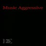 Music Aggressive