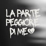 La Parte Peggiore Di Me