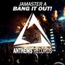 Bang It Out!