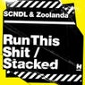 Run This Shit / Stacked