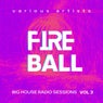 Fireball (Big House Radio Sessions), Vol. 3