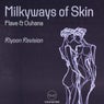 Milkyways of Skin (Riyoon Revision)