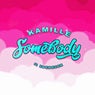 Somebody