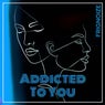 Addicted To You