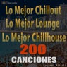 Lo Mejor Chillout Lo Mejor Lounge Lo Mejor Chillhouse 200 Canciones