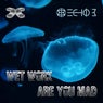 Wet Work / Are You Mad