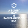 A Sunny Day @ San Francisco Bay, Vol. 1