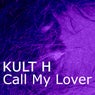 KULT H-Call My Lover