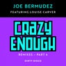 Crazy Enough (Remixes, Pt. 4)