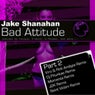 Bad Attitude Part 2