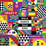 Walk Dance Talk Sing Remixes Part 1