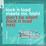 Dont Be Silent - Lock N Load Mix