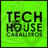 Tech House Caballeros, Vol. 6