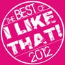 I LIKE THAT! - The Best Of 2012