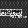 Proper Underground, Vol.8: Techno
