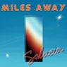 Miles Away