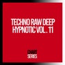 Techno Raw Deep Hypnotic, Vol. 11