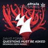 Questions Must Be Asked - Rodrigo Deem Remix