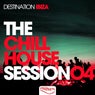 The Chill House Session 04 - Destination Ibiza