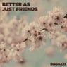 Better as Just Friends