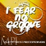 I Fear No Groove