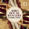 Afro House Bangers Compilation