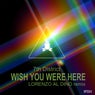 Wish You Were Here - Lorenzo Al Dino Remix