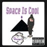Space Is Cool