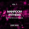 Mainroom Anthems, Vol. 7 (Best After Hour Tracks)
