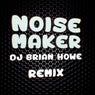 Noise Maker - DJ Brian Howe Remix