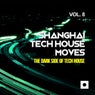 Shanghai Tech House Moves, Vol. 8 (The Dark Side Of Tech House)