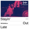 Stayin' out Late
