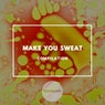Make You Sweat