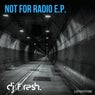 Not For Radio EP