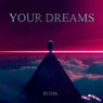 Your Dreams