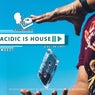 Acidic Is House