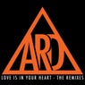 Love Is in Your Heart (The Remixes)