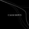 Calm down