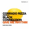Give Me Rhythm (Samir Maslo Remix) [Corrado Rizza Presents Black Connection]