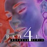 Bad 4 U (Refresh Remix)