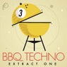 BBQ Techno 3: Extract One