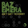 Ain't Got To Worry (incl. Miguel Puente Remix)