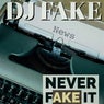 Never Fake It