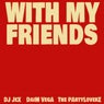 With My Friends - Party Anthem