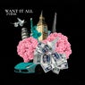 Want It All