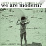 We Are Modern?
